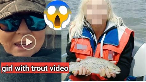 lady with trout full video|Whats The Girl With Trout Video, Also Known As Using A Trout。